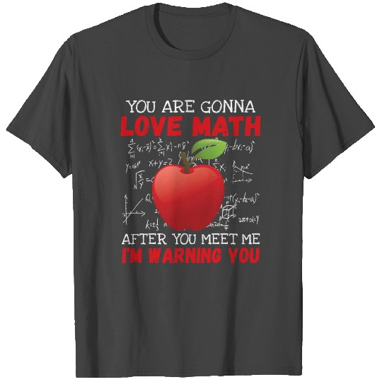 You're Gonna Love Math Funny Math Science T Shirts