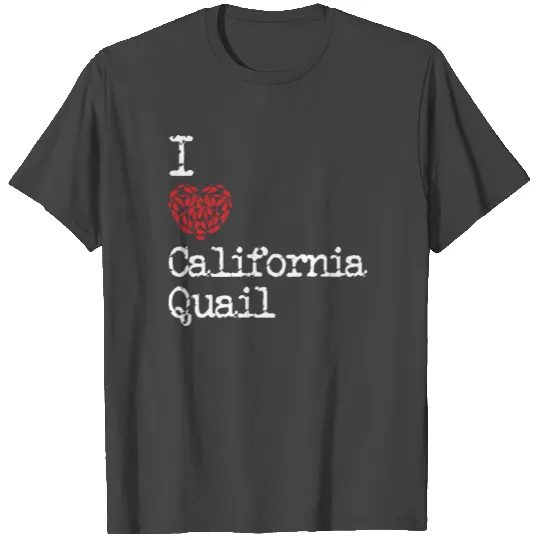 I Heart California Quail | Love California Quail T Shirts