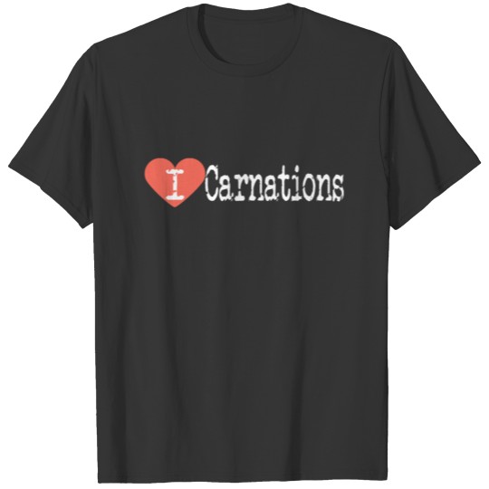 I Heart Carnations | Love Carnations - Dianthus T-shirt