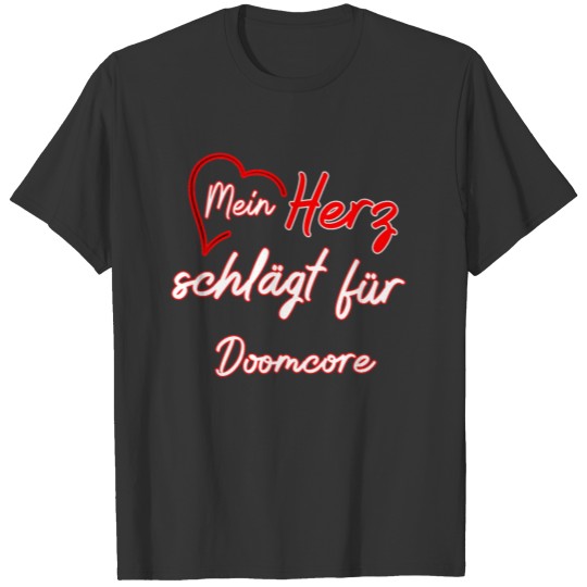 Mein Herz schlaegt fuer Musik Stil Doomcore T-shirt