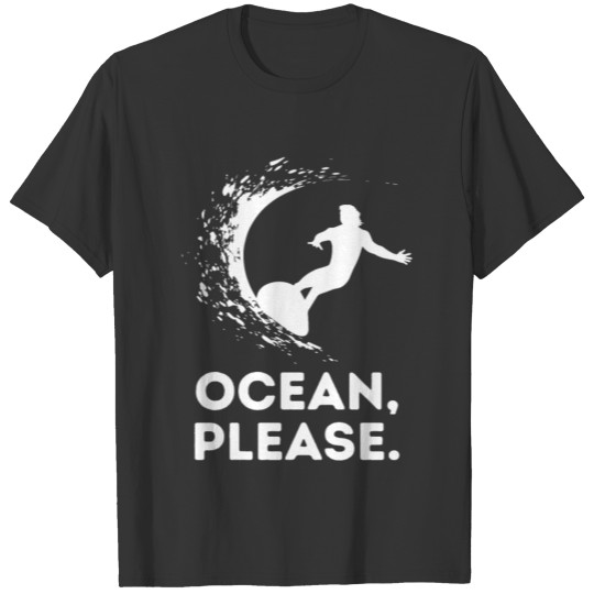 Ocean Please Is For Surfing Funny Wave Riding T-shirt