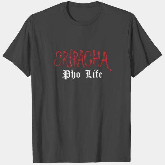 sriracha pho life T Shirts