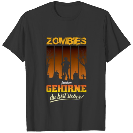 Zombies fressen Gehirne du bist sicher T-shirt