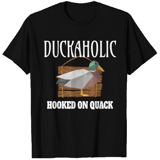 DUCK HUNTING: Hooked On Quack T Shirts