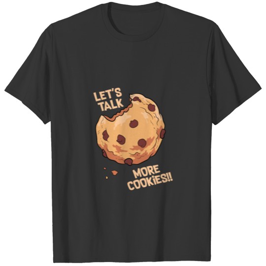 Let's talk - more cookies T-shirt