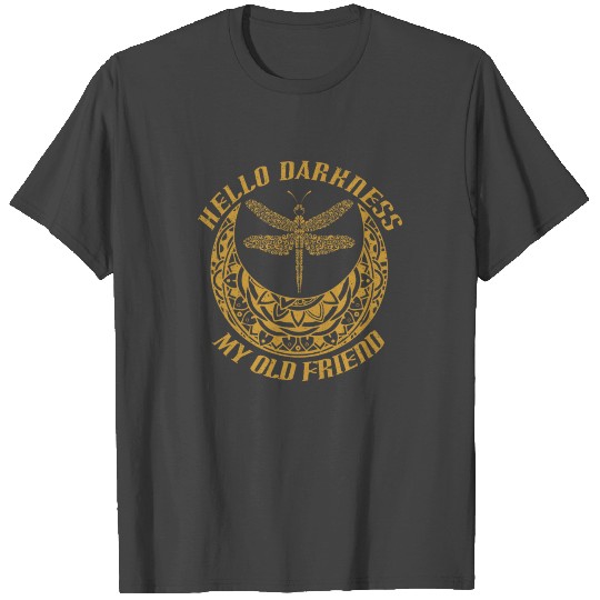 Hello Darkness My Old Friend T Shirts