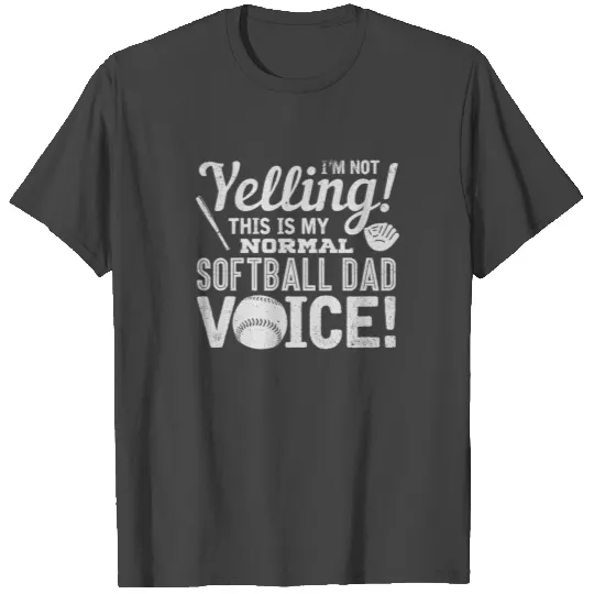Funny Softball Dad Voice T Shirts