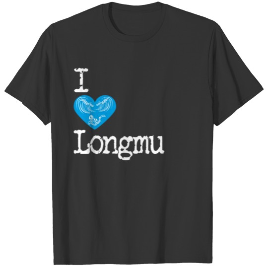 I Heart Longmu | Love the Goddess of Xijiang River T-shirt