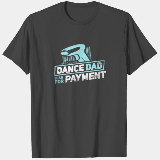 DANCE DAD: Dance Dad T Shirts