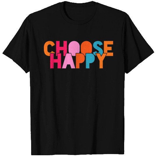 Choose Happy T Shirts