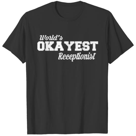 Okayest Receptionist Stylish Shirt Design T-shirt