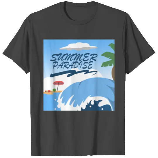 Beach in Summer is Paradise T Shirts