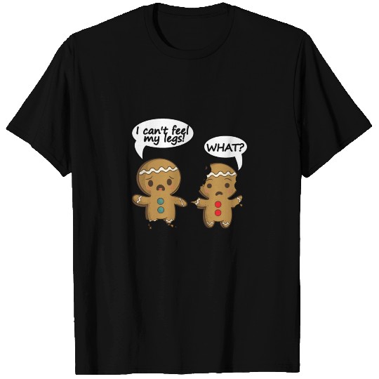 Funny Gingerbread I can't feel my legs. What? T Shirts