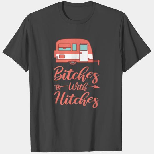 Bitches With Hitches Camping Gift For Happy Camper T Shirts