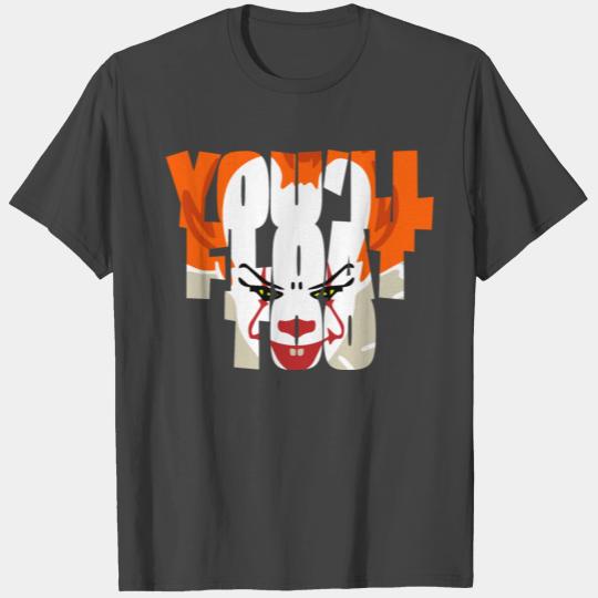 Pennywise It Clown You'll Float Too T Shirts