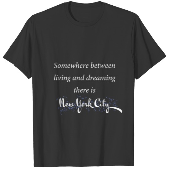 Living and Dreaming New York City T-shirt