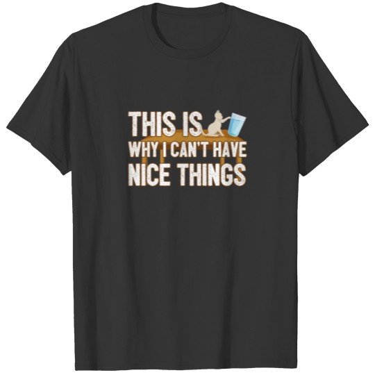 Nice Things Funny Cats Being Evil - Cute Kitten T-shirt