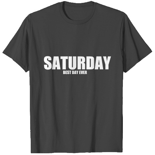 #1 SATURDAY BEST DAY EVER GIFT IDEA GESCHENKIDEE T Shirts