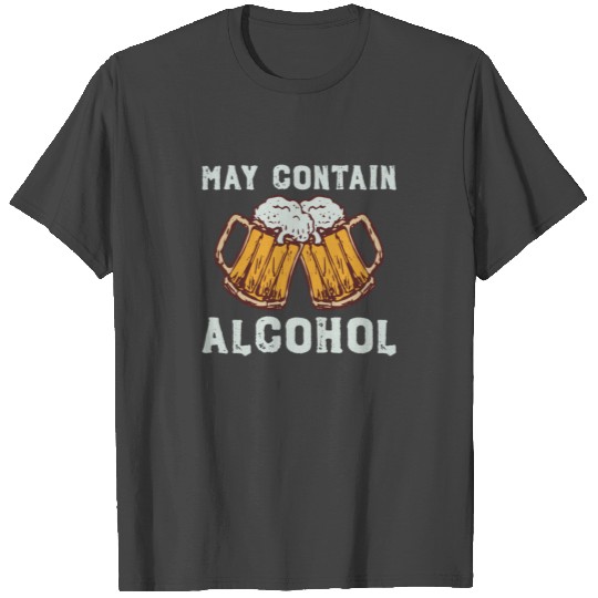 May Contain Alcohol Drinking Team Funny Gift T Shirts