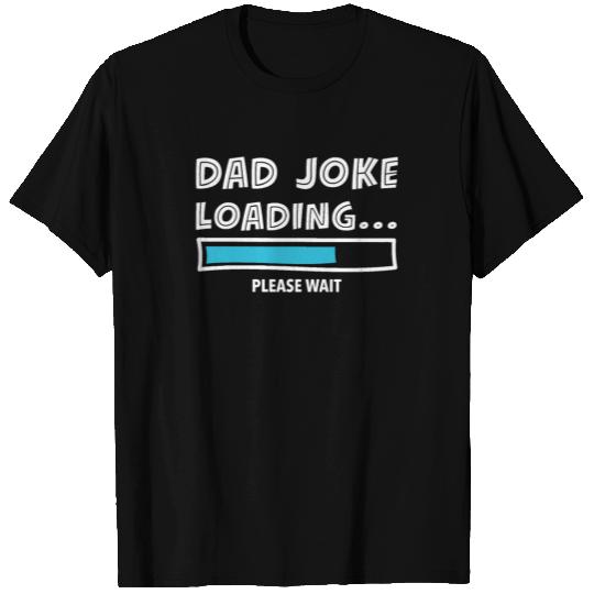 Dad Joke Loading, Fathers Day Husband Anniversary T Shirts