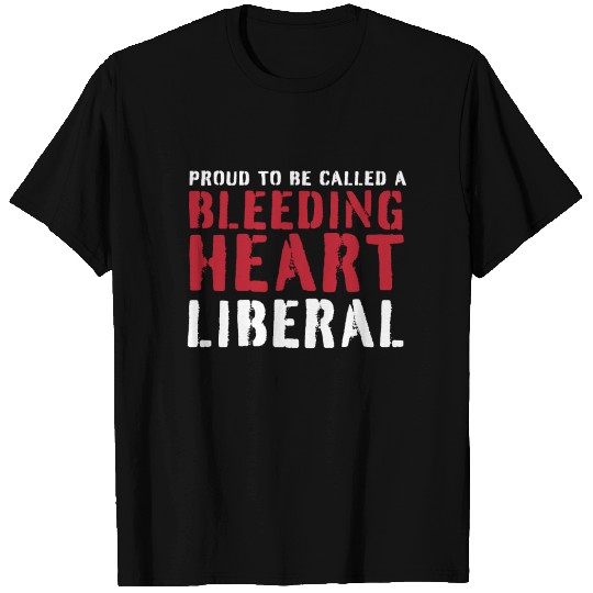 Proud Bleeding Heart Liberal T Shirts