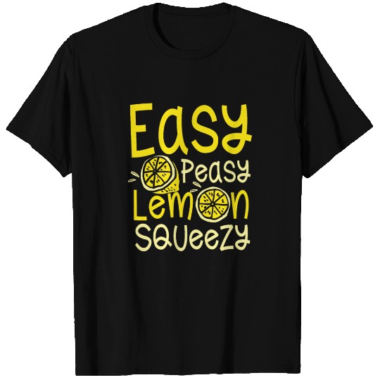 Easy Peasy Lemon Squeezy T Shirts