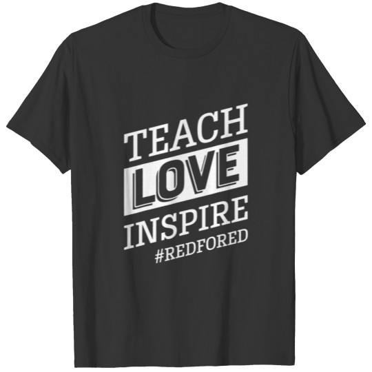 Teach Love Inspire Red For Ed - Teacher Support T Shirts