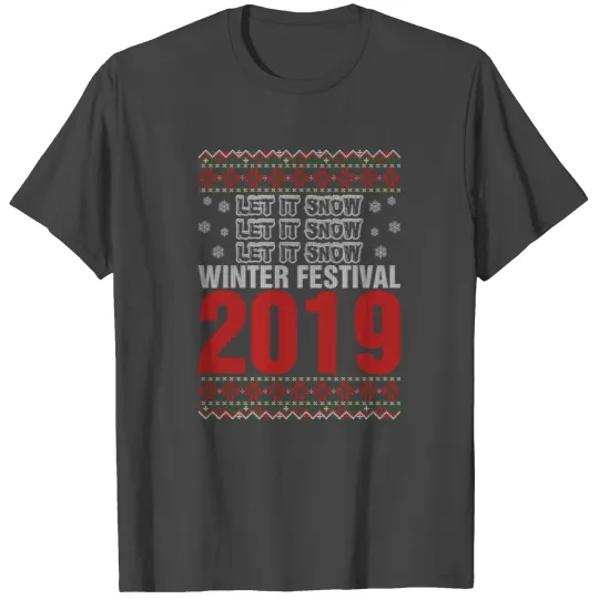 Let It Snow Winter Festival 2019 Ugly Christmas Sw T Shirts