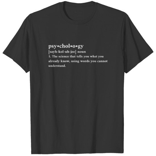 Psychology Sayh-kol-uh-jee Noun T Shirts