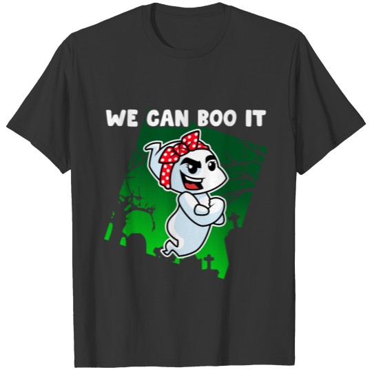 We Can Boo it Ghost T-shirt