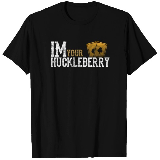 Im your huckleberry distressed western movie quote T Shirts