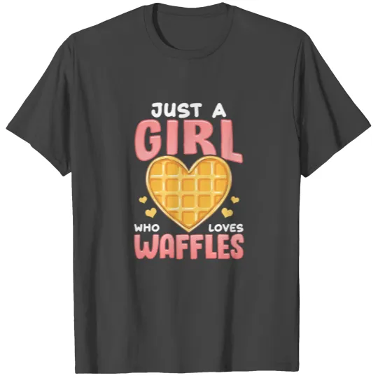 Just a Girl Who Loves Waffles Waffle Heart Gift T Shirts