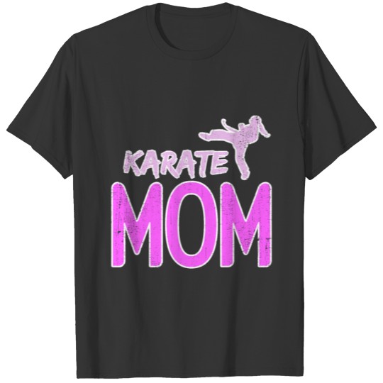 Karate Mom | Mother Martial Arts Fighter Training T Shirts