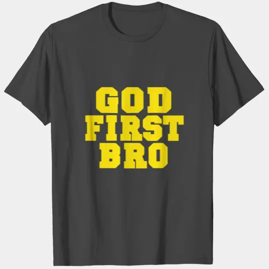 God First Bro Christian Jesus Love T Shirts