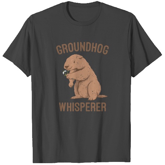 Groundhog Whisperer T Shirts