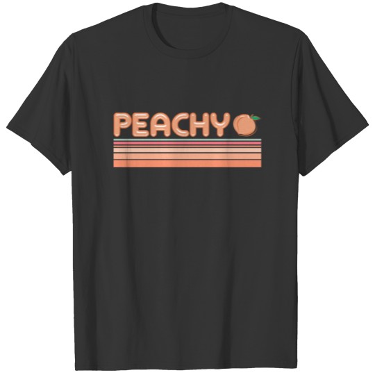 Peachy Peach Fruit Happy Happiness Quote T Shirts