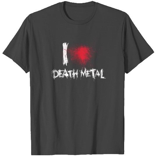 I Love Death Metal T Shirts