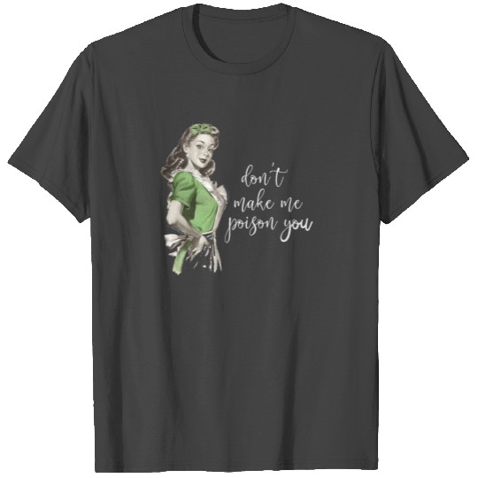 Retro Waitress Don't Make Me Poison You T Shirts