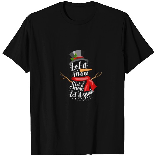 Snowman Let it Snow Fun Christmas Winter Holiday T Shirts