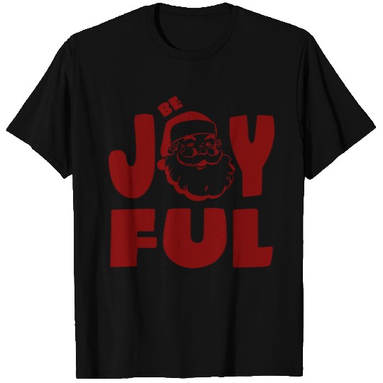Be Joyful T Shirts