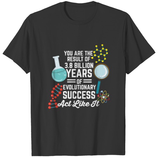 Result of Evolution Biology T-shirt