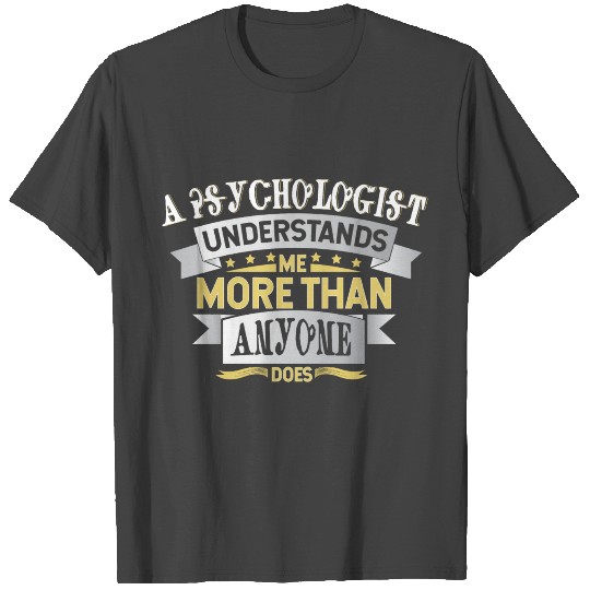 Psychologist gift T Shirts