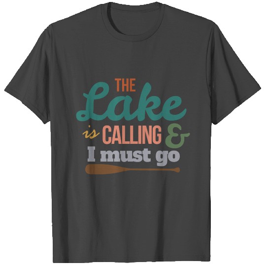 Canoe The Lake Is Calling And I Must Go Gift Idea T Shirts