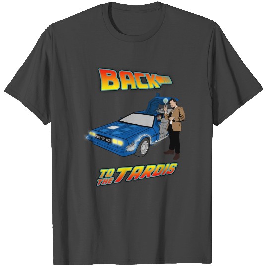 Back to the tardis T Shirts