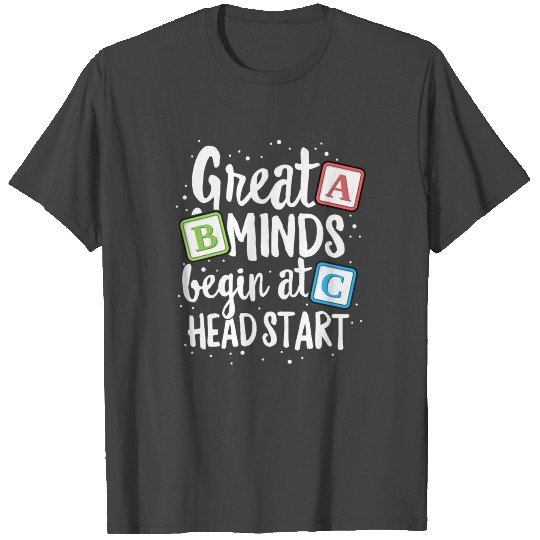 Great Minds Head Start T Shirts Teacher Early