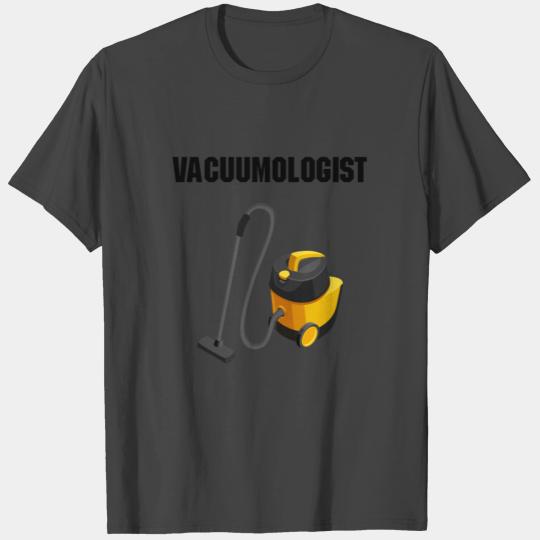 Vacuumologist funny maid housekeeper vacuum T Shirts