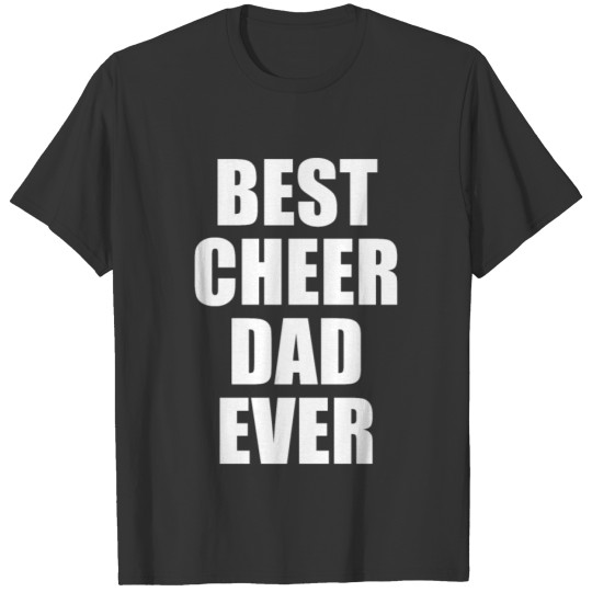 Best Cheer Dad Ever T-Shirt T-shirt