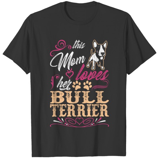 This Mom Loves Her Bull Terrier Dog T-shirt