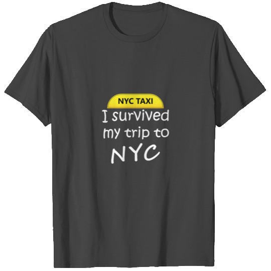 I Survived My Trip To NYC T Shirts