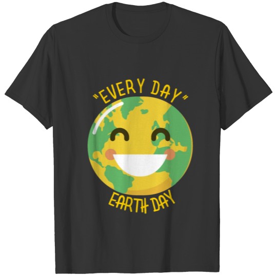 Earth Day Every Day Science Recycle Environment Gi T Shirts